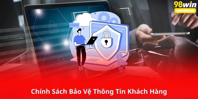 Chính sách bảo mật 98WIN có tầm quan trọng đặc biệt 