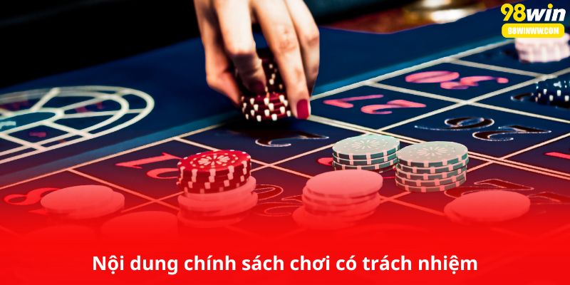 Nội dung chính sách chơi có trách nhiệm