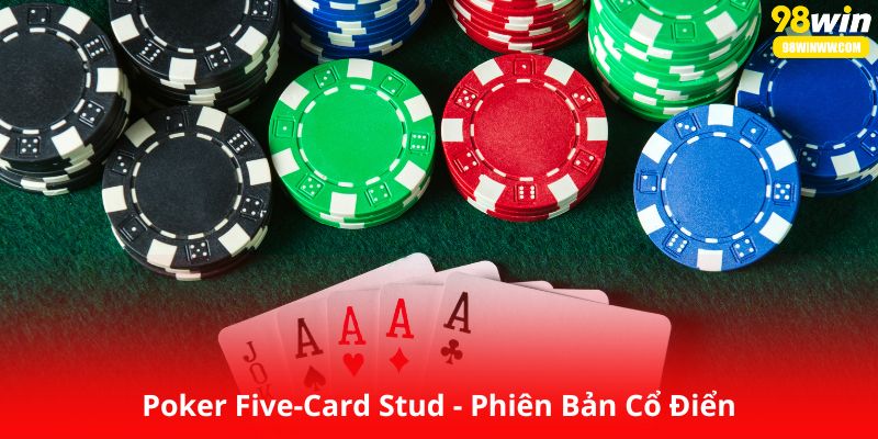 Poker Five-Card Stud - Phiên Bản Cổ Điển