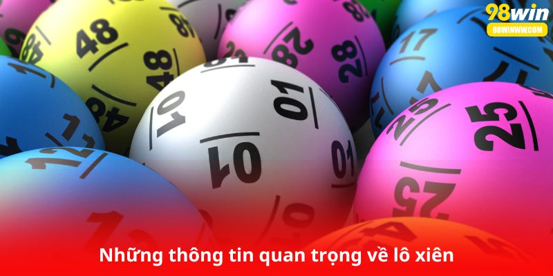 Những thông tin quan trọng về lô xiên