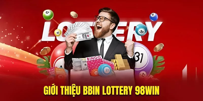 Ưu điểm khi trải nghiệm tại sảnh BBin Lottery 98Win Ưu điểm khi trải nghiệm tại sảnh BBin Lottery 98Win