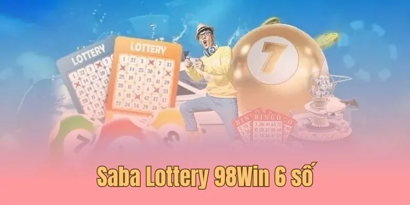 Những điều người tham gia cần nắm rõ về sảnh chơi Saba Lottery 98Win Những điều người tham gia cần nắm rõ về sảnh chơi Saba Lottery 98Win