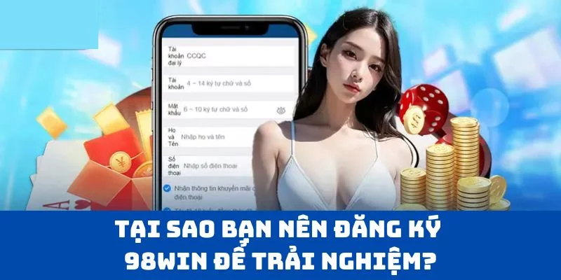 Điểm cần bạn chú ý khi đăng ký 98Win Điểm cần bạn chú ý khi đăng ký 98Win