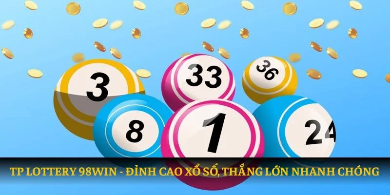 Tp Lottery 98Win - Đỉnh Cao Xổ Số, Thắng Lớn Nhanh Chóng