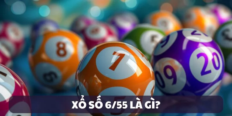 Xổ Số 6/55 – Cánh Cửa Đổi Đời Với Giải Thưởng Siêu Khủng